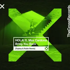 Bring You Back (Toyboy & Robin Remix) [feat. Max Cardona] Song Lyrics