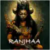 Ranjhaa - Single (feat. Niharika Kolte) - Single album lyrics, reviews, download