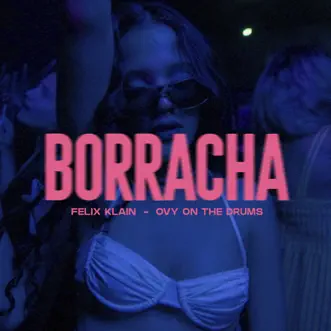 BORRACHA - Single by Felix Klain & Ovy On the Drums album download