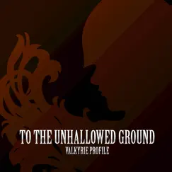 To the Unhallowed Ground (From 