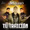 Tu Traición - Single album lyrics, reviews, download