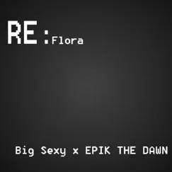 Flora - Single by Big Sexy album reviews, ratings, credits