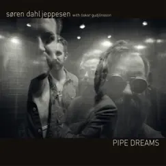 Pipe Dreams by Søren Dahl Jeppesen album reviews, ratings, credits