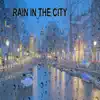 Rain in the City - EP album lyrics, reviews, download