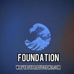 Foundation - Single by WavyBoyProductions album reviews, ratings, credits