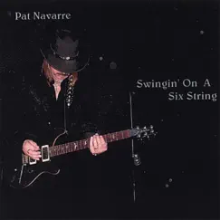 Swingin On a Six String by Pat Navarre album reviews, ratings, credits