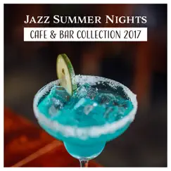 Jazz Summer Nights – Cafe & Bar Collection 2017, Cool Jazz for Cocktail Party, Relaxation After Dark, Summer Nightlife Chill by Awesome Holidays Collection album reviews, ratings, credits