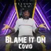 Blame it on Covid - Single album lyrics, reviews, download