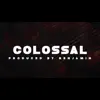 Colossal song lyrics