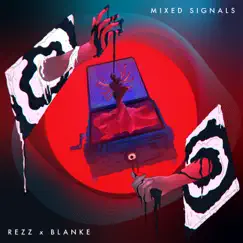 Mixed Signals - Single by Rezz & Blanke album reviews, ratings, credits