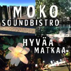 Hyvää matkaa - Single by Moko Soundbistro album reviews, ratings, credits