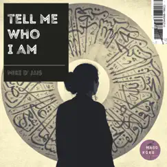 Tell Me Who I Am - Single by Mike D' Jais album reviews, ratings, credits