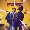 ou pa funny (feat. Chelo Chelo) - Single album lyrics, reviews, download