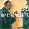 The Conversation album lyrics, reviews, download