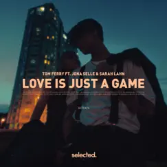 Love Is Just a Game (feat. Jona Selle & Sarah Lahn) Song Lyrics