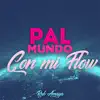 Pal Mundo Con Mi Flow album lyrics, reviews, download