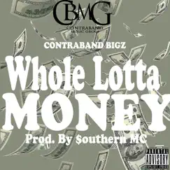 Whole Lotta Money - Single by Contraband Bigz album reviews, ratings, credits
