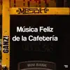 !!!" Música Feliz De La Cafetería "!!! album lyrics, reviews, download