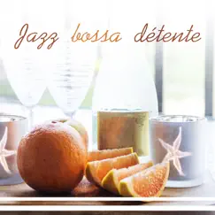 Jazz bossa détente - Meilleur musique de vacances 2017, l'été magique, lounge bar del sol, musique romantique by La Musique de Jazz de Détente album reviews, ratings, credits