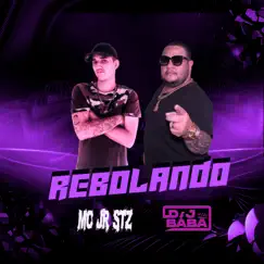 Rebolando - Single by DJ Bába, MC JR STZ & DJ Evolução album reviews, ratings, credits