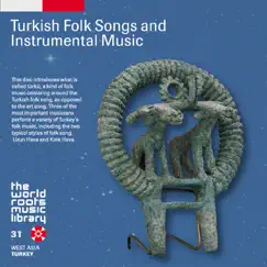 THE WORLD ROOTS MUSIC LIBRARY: TURKISH FOLK SONGS AND INSTRUMENTAL MUSIC by Umit Takcan, Alif Sag & OZBEK album reviews, ratings, credits
