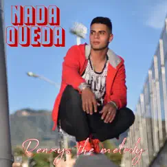 Nada Queda - Single by Renxys The Melody album reviews, ratings, credits