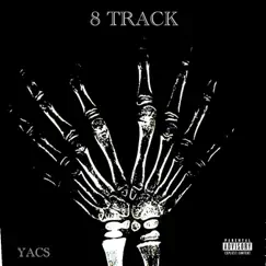 8 Track - Single by YACS album reviews, ratings, credits