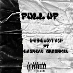 Pull Up (feat. Groomkidd & Dabrian) Song Lyrics