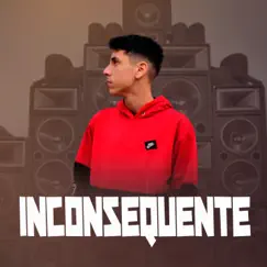 Inconsequente (feat. DJ ALLENON) - Single by MC Roger album reviews, ratings, credits