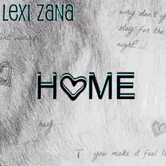 Home - Single by Lexi Zana album reviews, ratings, credits