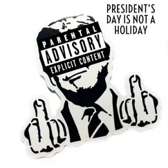 PRESIDENT’S DAY IS NOT a HOLIDAY - Single by FenegoKhalil album reviews, ratings, credits