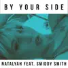 By Your Side (feat. Smiddy Smith) - Single album lyrics, reviews, download