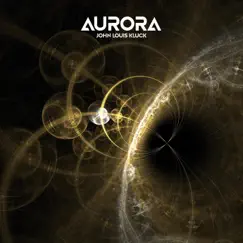 Aurora by John Louis Kluck album reviews, ratings, credits
