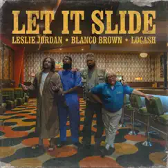 Let It Slide - Single by Leslie Jordan, Blanco Brown & LOCASH album reviews, ratings, credits