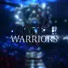 Warriors (feat. B-Lion) - Single album lyrics, reviews, download