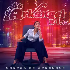 Morras de Arranque - Single by Banda Arkangel R-15 album reviews, ratings, credits