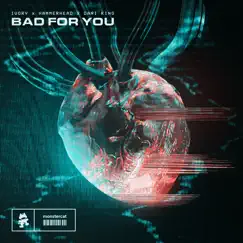 Bad for You - Single by IVORY, Hammerhead & Dani King album reviews, ratings, credits