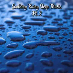 Soothing Rainy Sleep Music, Pt. 2 by Relaxation Sensations album reviews, ratings, credits