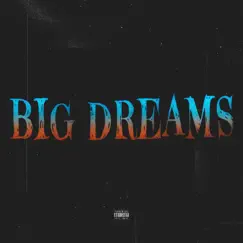 Big Dreams (feat. Guttababydae & Gnm Jay) Song Lyrics