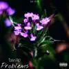 Problems (feat. Don710) - Single album lyrics, reviews, download