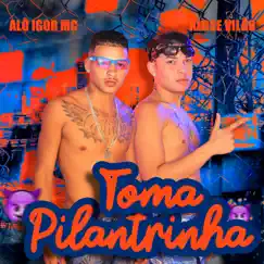Toma Pilantrinha (feat. Klose Vilão) Song Lyrics