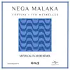 Nega Malaka (Mystical Flavor Remix) - Single album lyrics, reviews, download