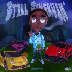 Still Swervin' by KSwervo album reviews, ratings, credits