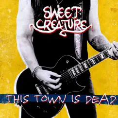 This Town Is Dead - Single by Sweet Creature album reviews, ratings, credits