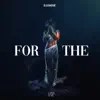 For the (feat. WasaVi) - Single album lyrics, reviews, download