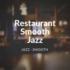 Restaurant Smooth Jazz by Cafe Latte Jazz Club album reviews, ratings, credits