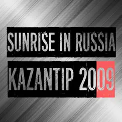 Sunrise in Russia (Kazantip 2009) Song Lyrics