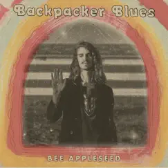Backpacker Blues by Bee Appleseed album reviews, ratings, credits