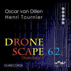 Dronescape 6.2: Oneirology 3 by Oscar Van Dillen & Henri Tournier album reviews, ratings, credits