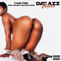 Dat Azz Move (feat. Delwin the KrazyMan) Song Lyrics